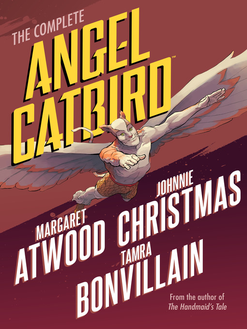Title details for The Complete Angel Catbird by Margaret Atwood - Available